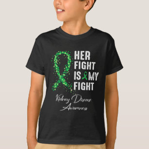 Her Fight Is My Fight Kidney Disease Awareness 1  T-Shirt