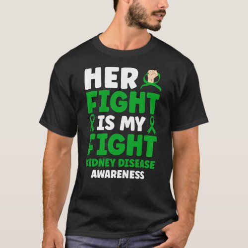 Her Fight Is My Fight Kidney Disease Awareness Sup T_Shirt