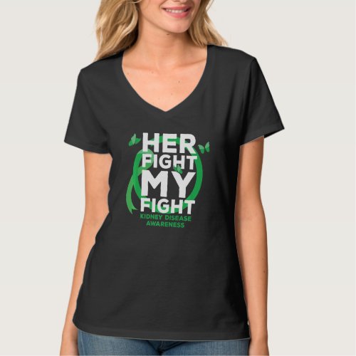 Her Fight is My Fight Kidney Disease Awareness T_Shirt