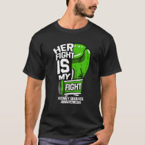 Her Fight Is My Fight Kidney Disease Dialysis Orga T-Shirt