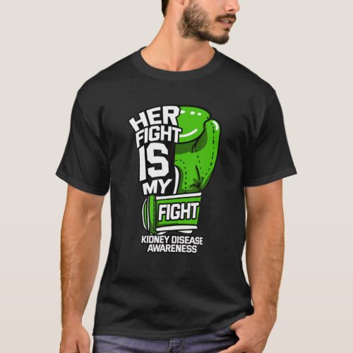 Her Fight Is My Fight Kidney Disease Dialysis Orga T_Shirt
