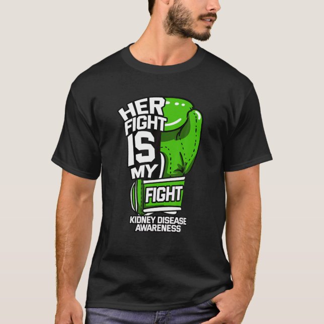 Her Fight Is My Fight Kidney Disease Dialysis Orga T-Shirt (Front)