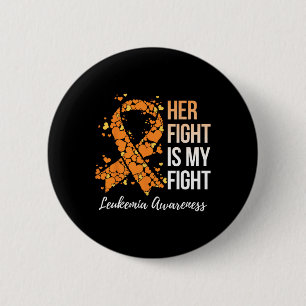 Her Fight Is My Fight Leukemia Awareness 4  Button