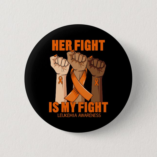 Her Fight Is My Fight Leukemia Awareness Blood Can Button (Front)