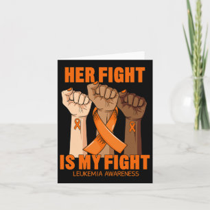 Her Fight Is My Fight Leukemia Awareness Blood Can Card