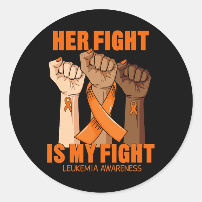 Her Fight Is My Fight Leukemia Awareness Blood Can Classic Round Sticker (Front)