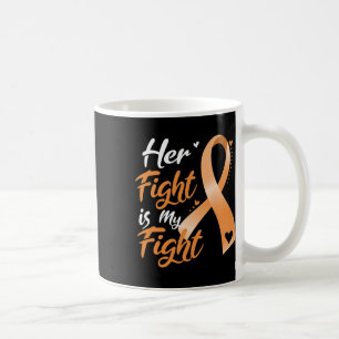 Her Fight Is My Fight Leukemia Awareness Blood Can Coffee Mug