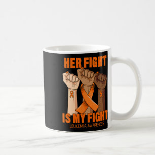 Her Fight Is My Fight Leukemia Awareness Blood Can Coffee Mug