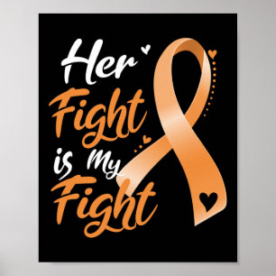 Her Fight Is My Fight Leukemia Awareness Blood Can Poster