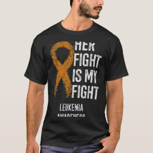 Her Fight Is My Fight Leukemia Awareness Chronic L T-Shirt