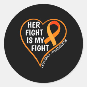 Her Fight Is My Fight Leukemia Awareness Classic Round Sticker