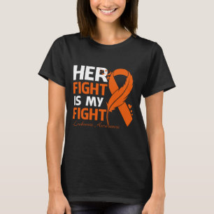 Her Fight Is My Fight LEUKEMIA AWARENESS Feather T-Shirt
