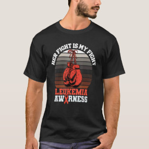 Her Fight Is My Fight Leukemia Awareness Orange Bo T-Shirt