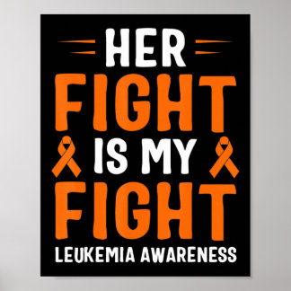 Her Fight Is My Fight Leukemia Awareness Poster