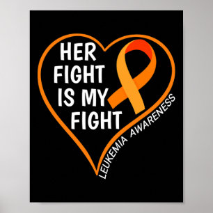 Her Fight Is My Fight Leukemia Awareness Poster