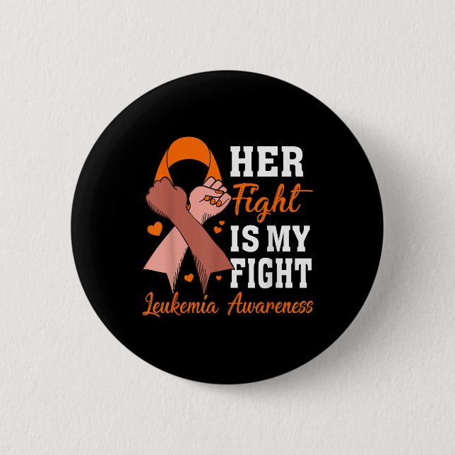 Her Fight Is My Fight Leukemia Awareness Support F Button (Front)