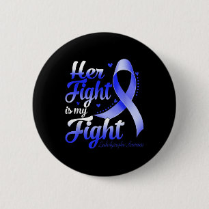 Her Fight Is My Fight Leukemia Awareness Warrior R Button