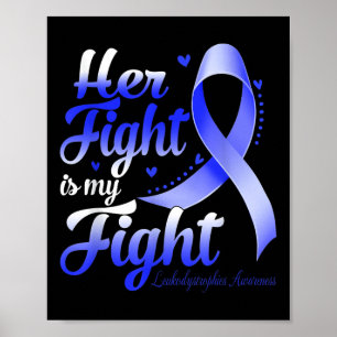 Her Fight Is My Fight Leukemia Awareness Warrior R Poster