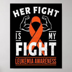 Her Fight is My Fight Leukemia Cancer Awareness Mo Poster