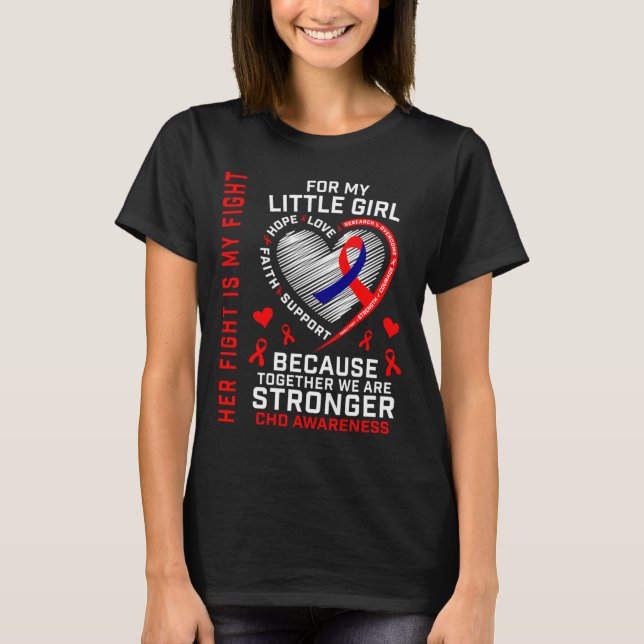 Her Fight Is My Fight Little Girl Daughter Chd Hea T-Shirt (Front)