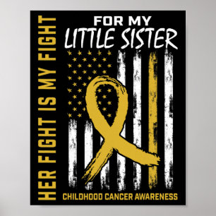 Her Fight Is My Fight Little Sister Childhood Canc Poster