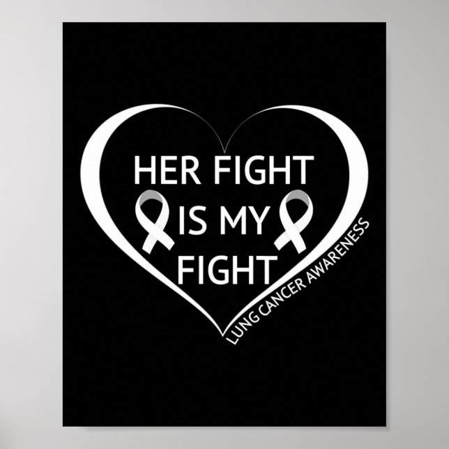 Her Fight Is My Fight Lung Cancer Awareness Month Poster (Front)