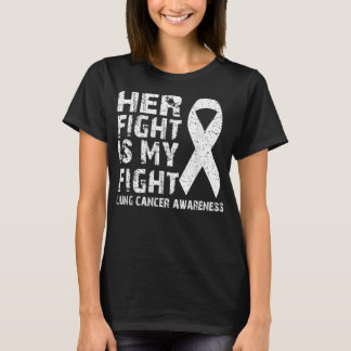 Her fight is my fight Lung cancer awareness Tees T