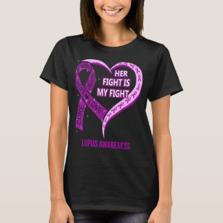 Her Fight Is My Fight Lupus Awareness Ribbon Heart T-Shirt