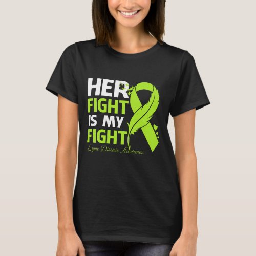 Her Fight Is My Fight LYME DISEASE AWARENESS Feath T_Shirt