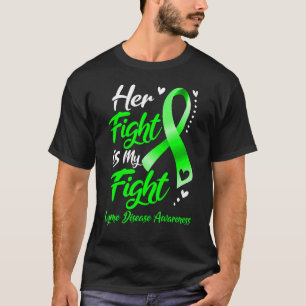 Her Fight Is My Fight Lyme Disease Awareness T-Shirt