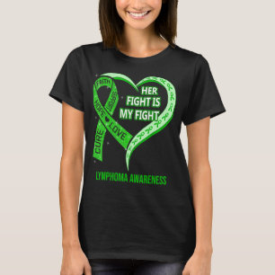 Her Fight Is My Fight Lymphoma Awareness Ribbon He T-Shirt