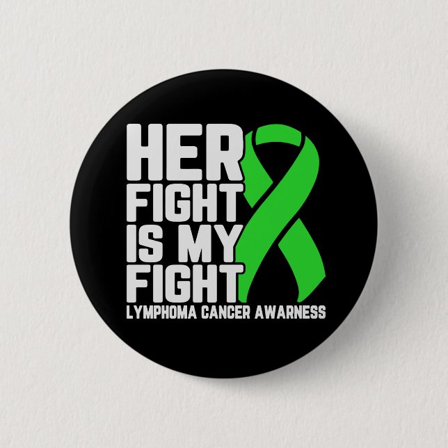 Her Fight is My Fight Lymphoma Awareness Support Button (Front)