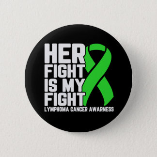 Her Fight is My Fight Lymphoma Awareness Support Button