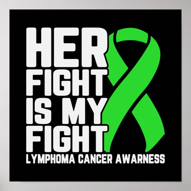Her Fight is My Fight Lymphoma Awareness Support Poster (Front)