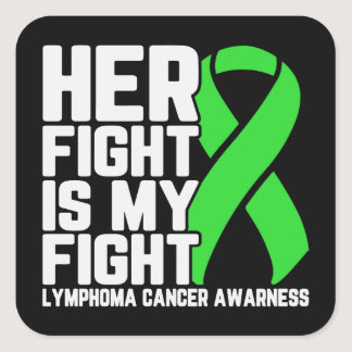 Her Fight is My Fight Lymphoma Awareness Support Square Sticker
