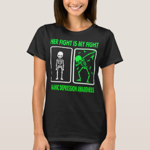 Her Fight Is My Fight MANIC DEPRESSION AWARENESS T-Shirt