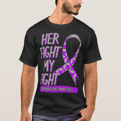 Her Fight Is My Fight Meningioma Benign Brain Tumo T_Shirt