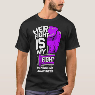 Her Fight Is My Fight Meningioma Brain Tumor Benig T-Shirt