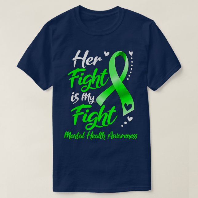Her Fight Is My Fight Mental Health Awareness 1658 T-Shirt (Design Front)
