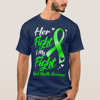 Her Fight Is My Fight Mental Health Awareness 1658 T-Shirt