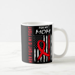 Her Fight Is My Fight Mom Heart Disease Awareness  Coffee Mug