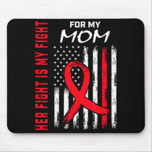 Her Fight Is My Fight Mom Heart Disease Awareness Mouse Pad