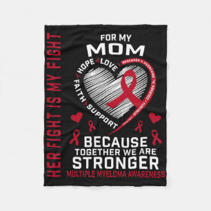 Her Fight Is My Fight Mom Multiple Myeloma Awarene Fleece Blanket