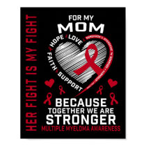 Her Fight Is My Fight Mom Multiple Myeloma Awarene Poster