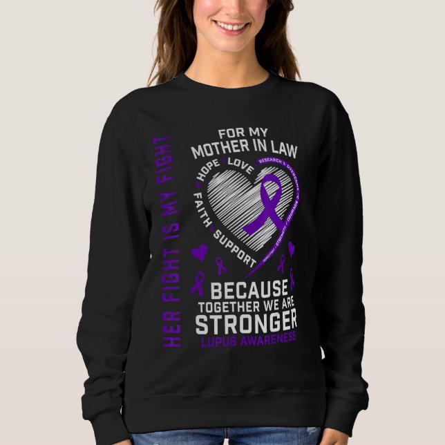 Her Fight Is My Fight Mother In Law Lupus Awarenes Sweatshirt (Front)