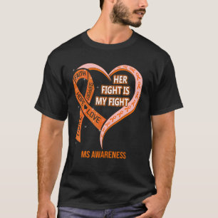 Her Fight Is My Fight MS Awareness Ribbon Heart T-Shirt