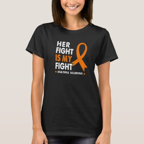 Her Fight Is My Fight Ms Multiple Sclerosis Awaren T_Shirt