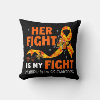 Her Fight Is My Fight MS Multiple Sclerosis Awaren Throw Pillow