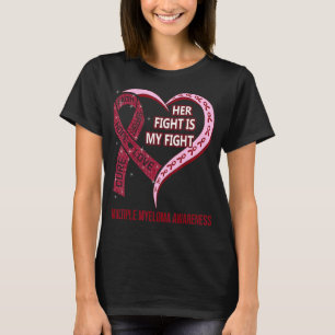 Her Fight Is My Fight Multiple Myeloma Awareness T-Shirt