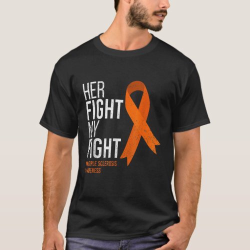 Her Fight Is My Fight Multiple Sclerosis Ms Awaren T_Shirt